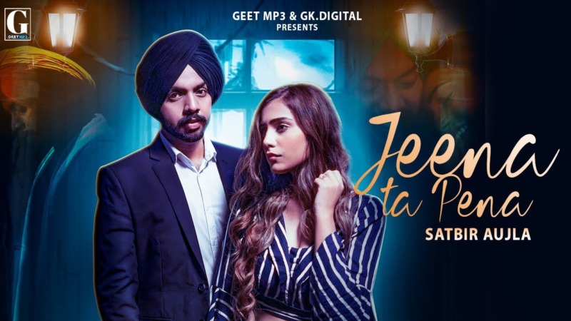 Jeena ta pena – By satbir aujla, Lyrics Meaning in English